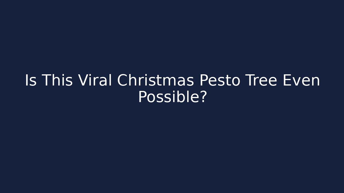 Is This Viral Christmas Pesto Tree Even Possible?