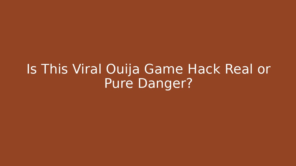 Is This Viral Ouija Game Hack Real or Pure Danger?