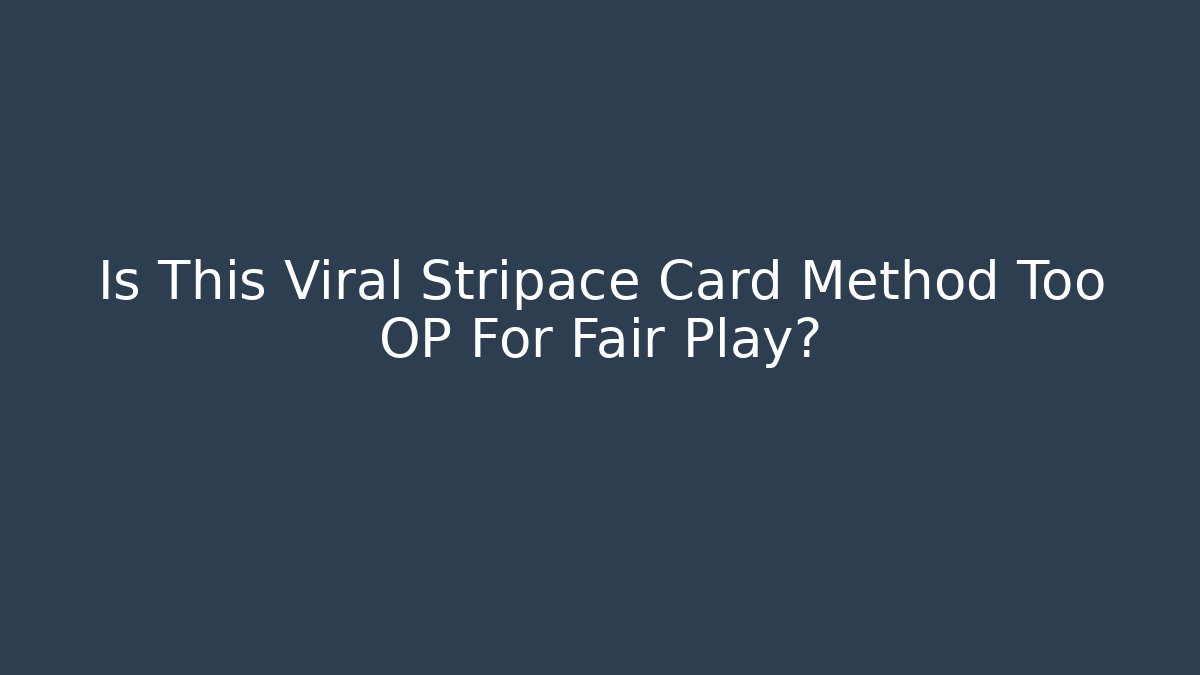 Is This Viral Stripace Card Method Too OP For Fair Play? - Create More Assets