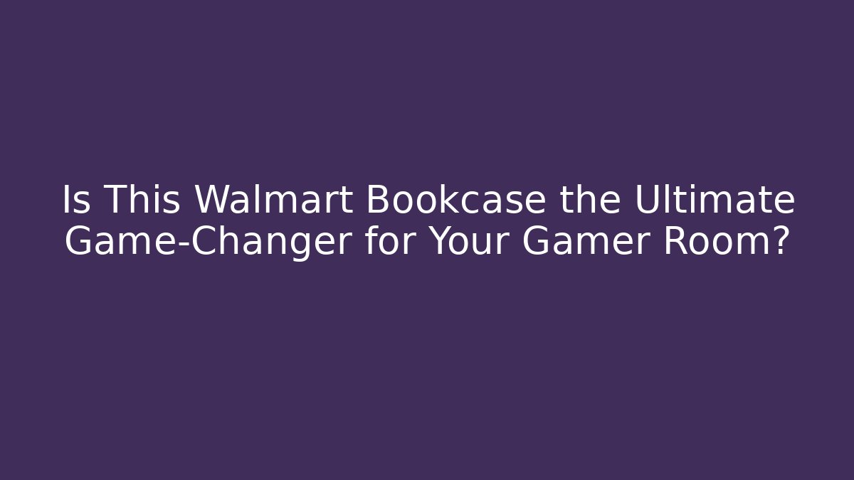 Is This Walmart Bookcase the Ultimate Game-Changer for Your Gamer Room?
