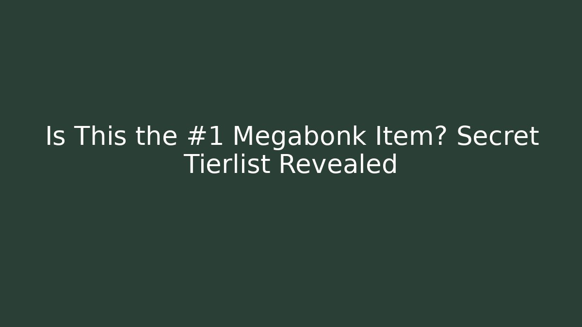 Is This the #1 Megabonk Item? Secret Tierlist Revealed