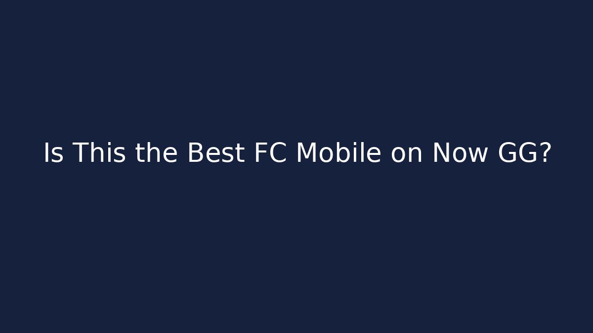 Is This the Best FC Mobile on Now GG?
