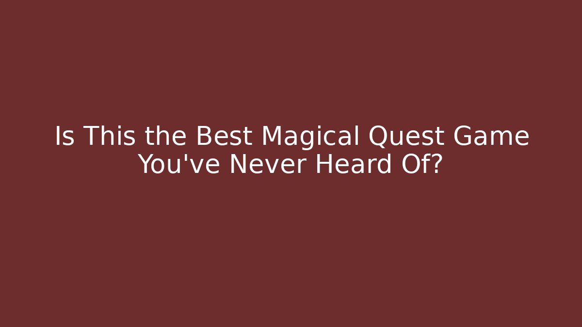 Is This the Best Magical Quest Game You've Never Heard Of?