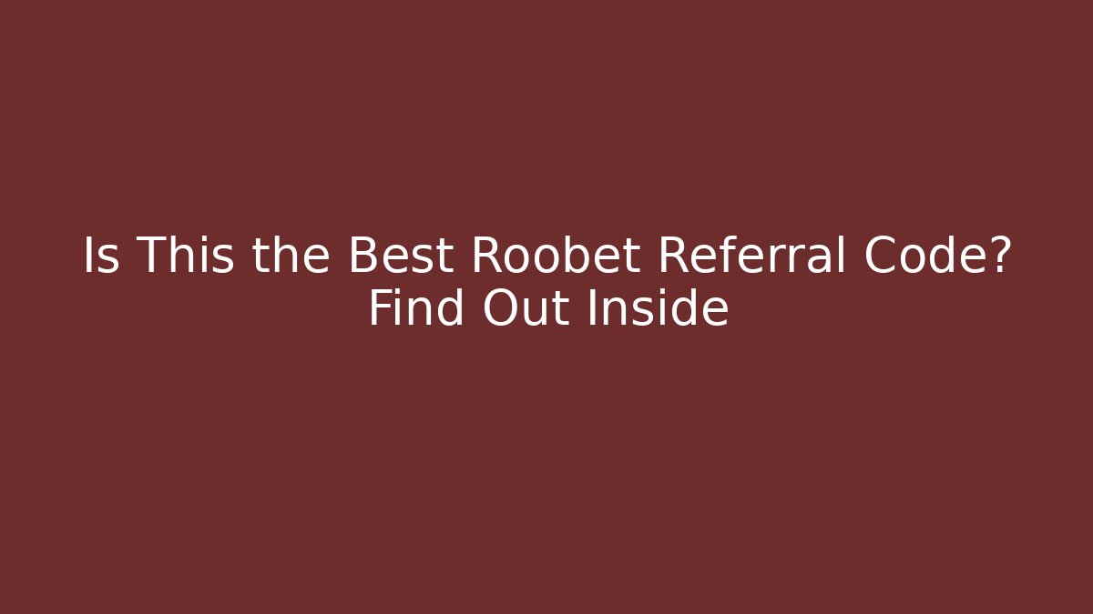 Is This the Best Roobet Referral Code? Find Out Inside - Create More Assets