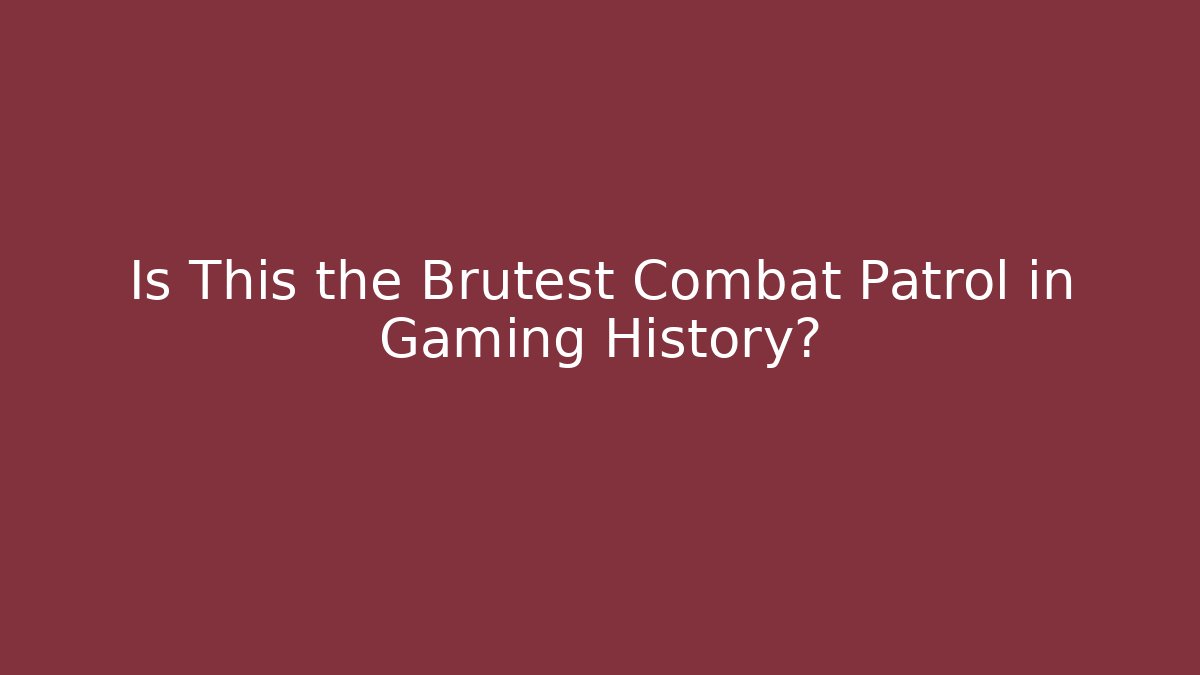 Is This the Brutest Combat Patrol in Gaming History?