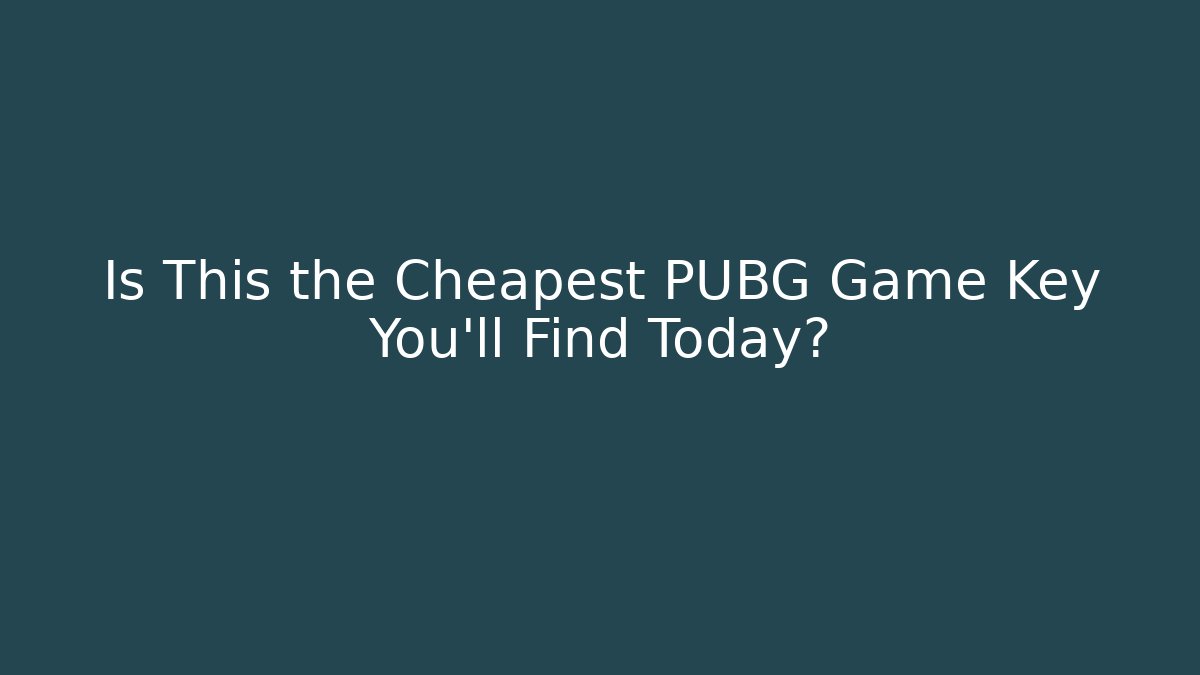 Is This the Cheapest PUBG Game Key You’ll Find Today?