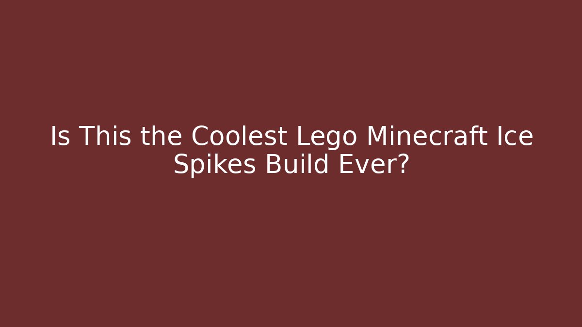 Is This the Coolest Lego Minecraft Ice Spikes Build Ever?