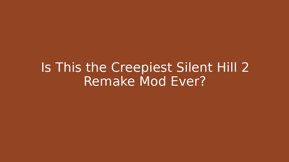 Is This the Creepiest Silent Hill 2 Remake Mod Ever? - Create More Assets