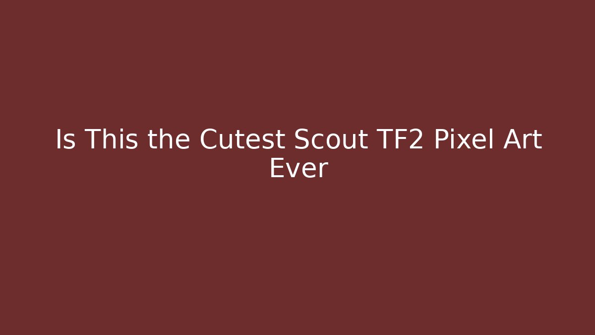 Is This the Cutest Scout TF2 Pixel Art Ever