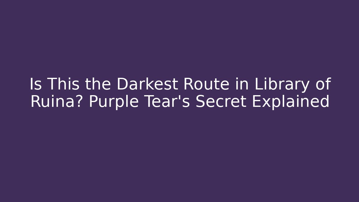 Is This the Darkest Route in Library of Ruina? Purple Tear's Secret Explained