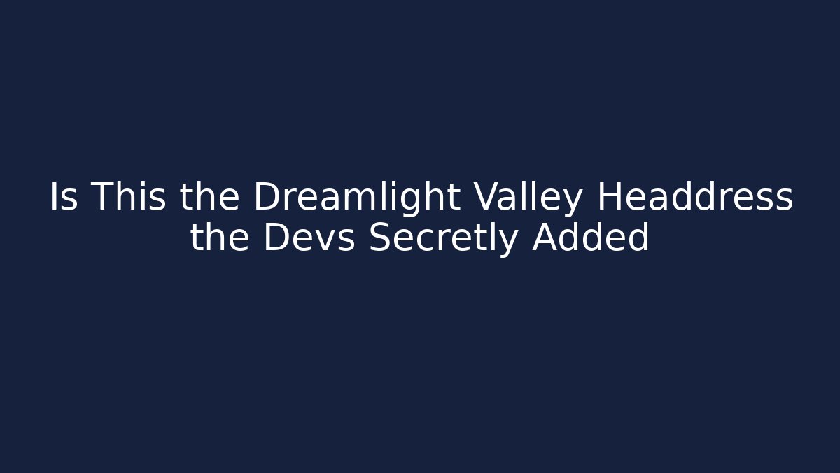 Is This the Dreamlight Valley Headdress the Devs Secretly Added