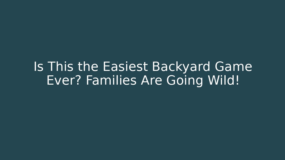 Is This the Easiest Backyard Game Ever? Families Are Going Wild!