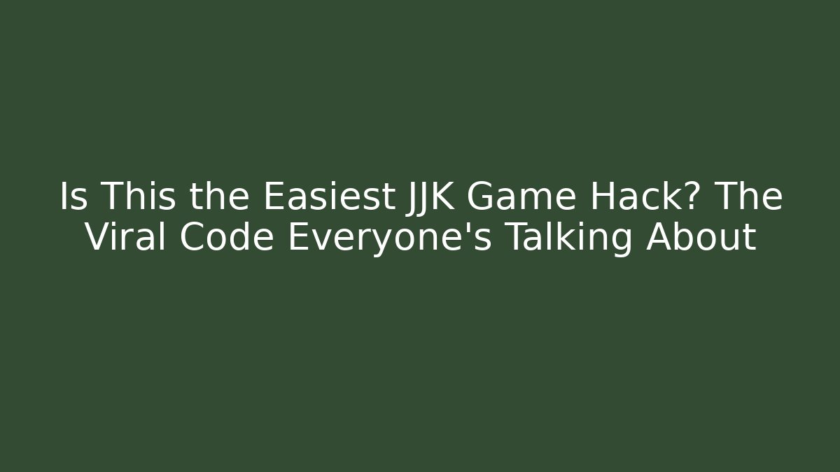 Is This the Easiest JJK Game Hack? The Viral Code Everyone's Talking About
