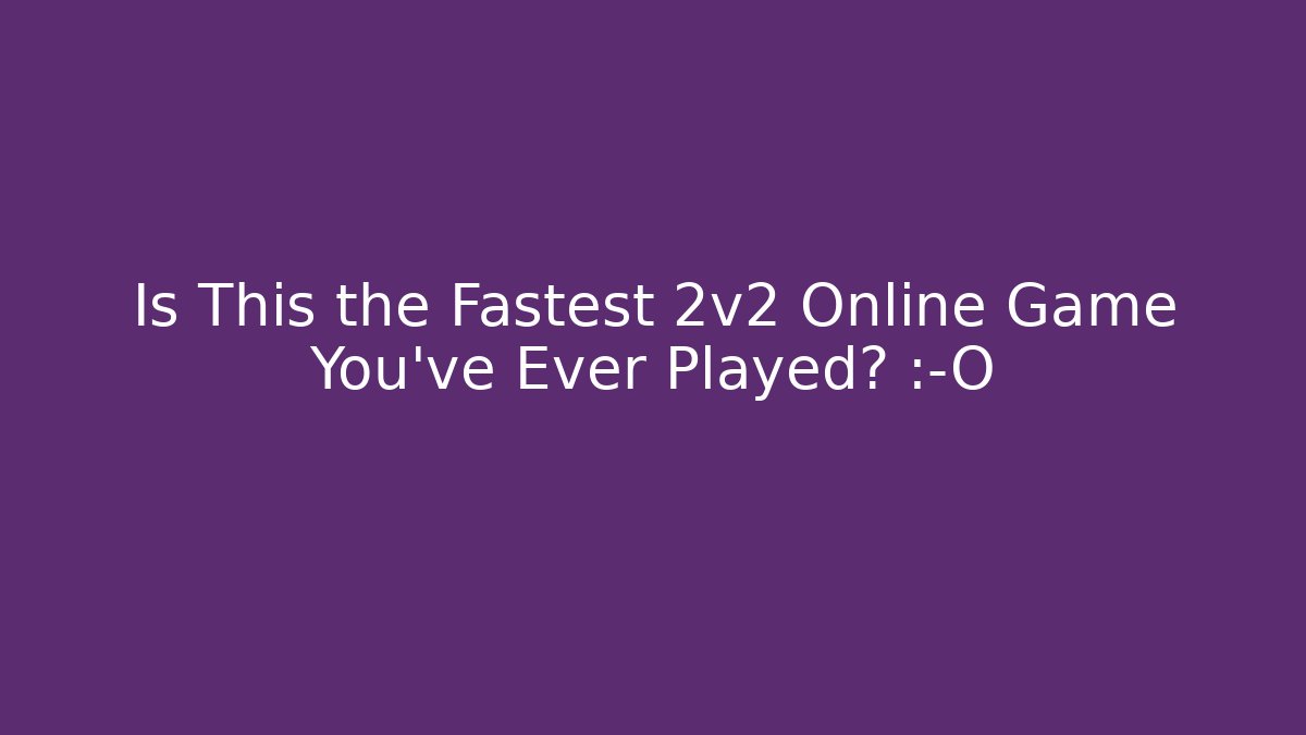 Is This the Fastest 2v2 Online Game You’ve Ever Played? 😱