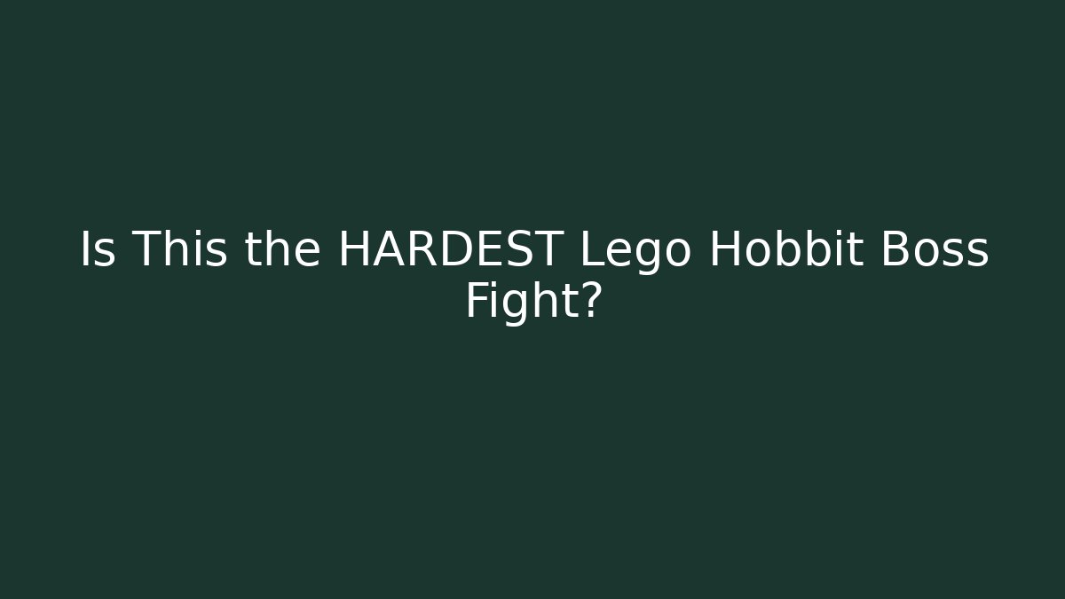 Is This the HARDEST Lego Hobbit Boss Fight?