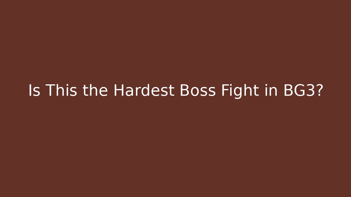 Is This the Hardest Boss Fight in BG3?