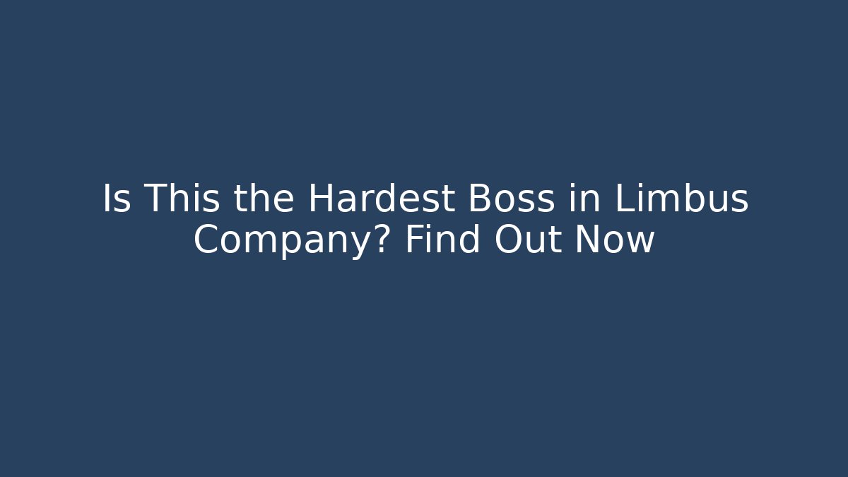 Is This the Hardest Boss in Limbus Company? Find Out Now