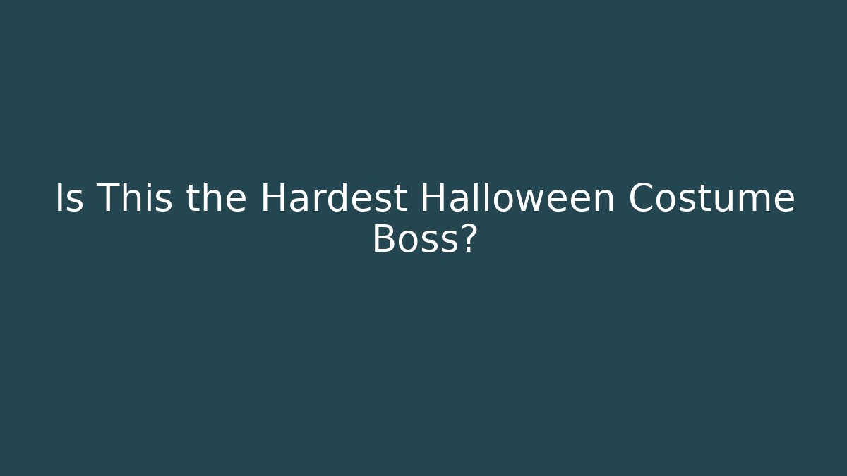 Is This the Hardest Halloween Costume Boss?