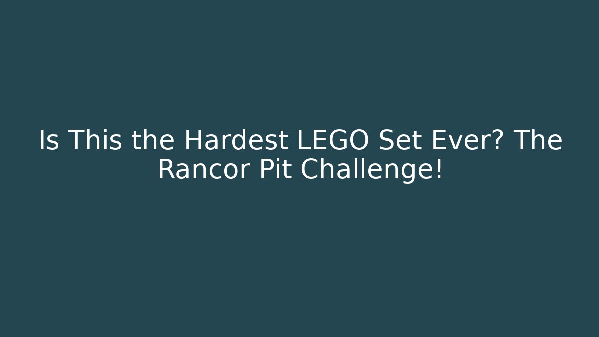 Is This the Hardest LEGO Set Ever? The Rancor Pit Challenge!