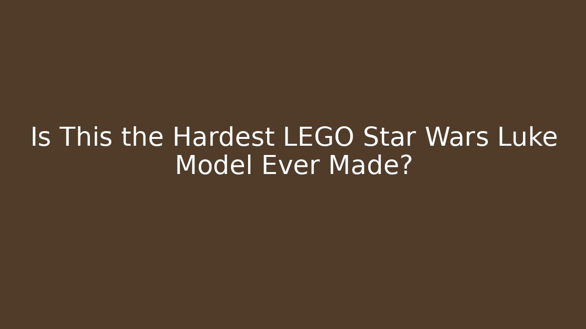 Is This the Hardest LEGO Star Wars Luke Model Ever Made?