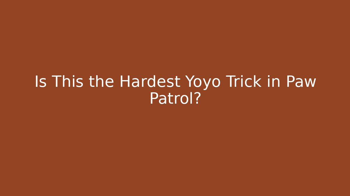 Is This the Hardest Yoyo Trick in Paw Patrol?