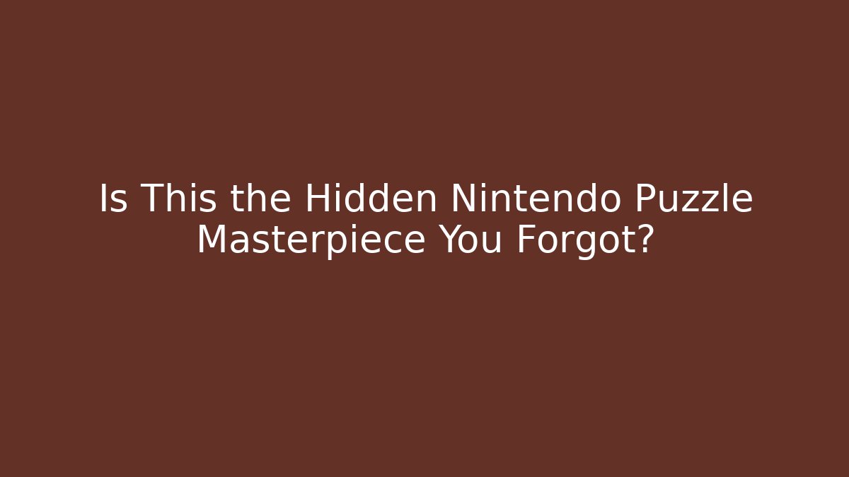 Is This the Hidden Nintendo Puzzle Masterpiece You Forgot?