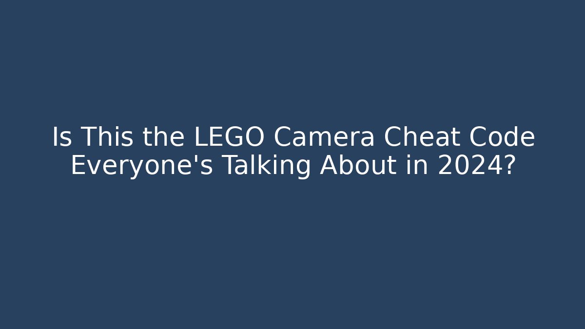 Is This the LEGO Camera Cheat Code Everyone's Talking About in 2024? - Create More Assets