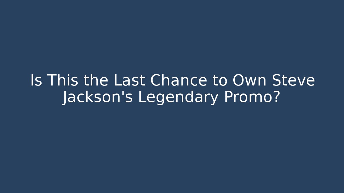 Is This the Last Chance to Own Steve Jackson's Legendary Promo?