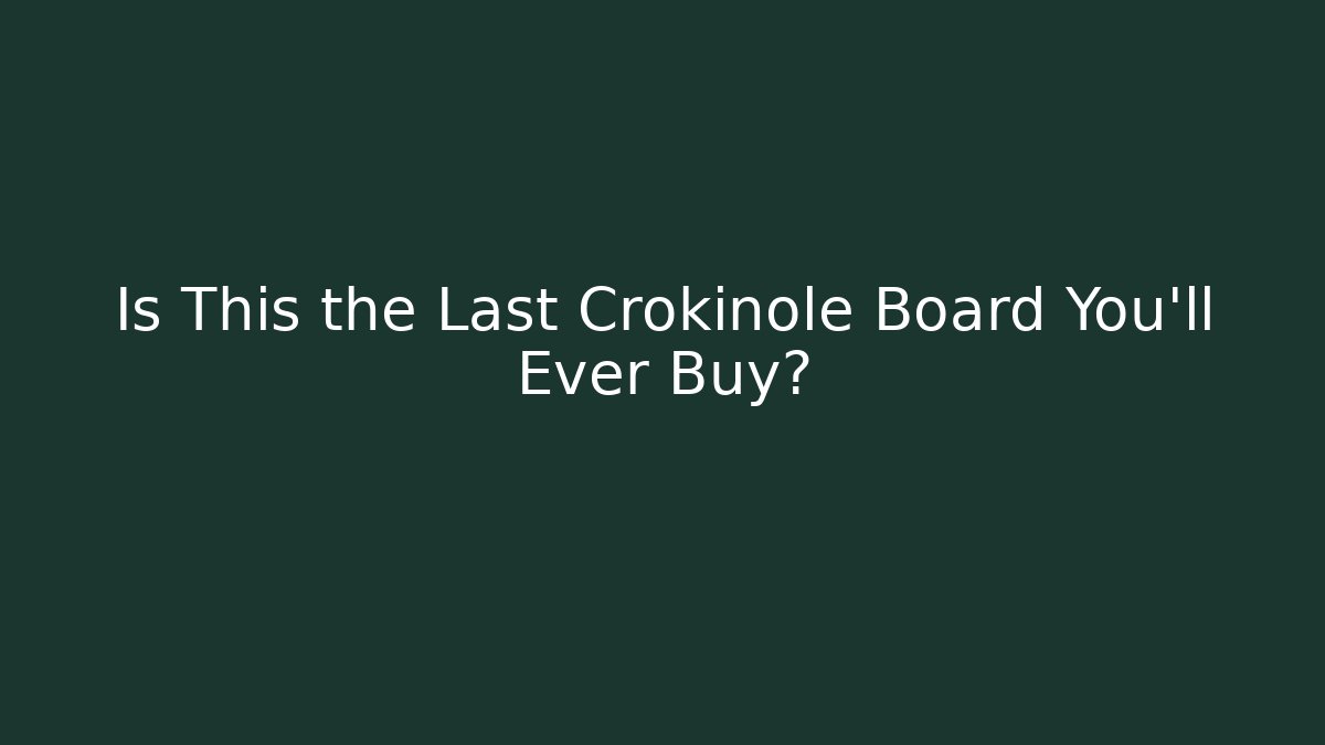 Is This the Last Crokinole Board You'll Ever Buy?