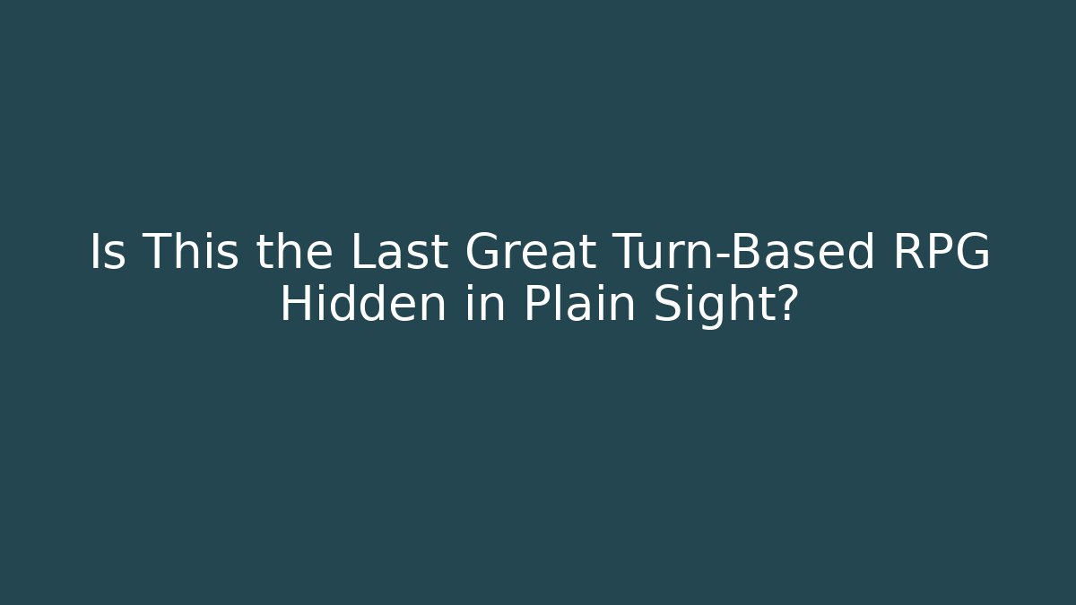 Is This the Last Great Turn-Based RPG Hidden in Plain Sight?