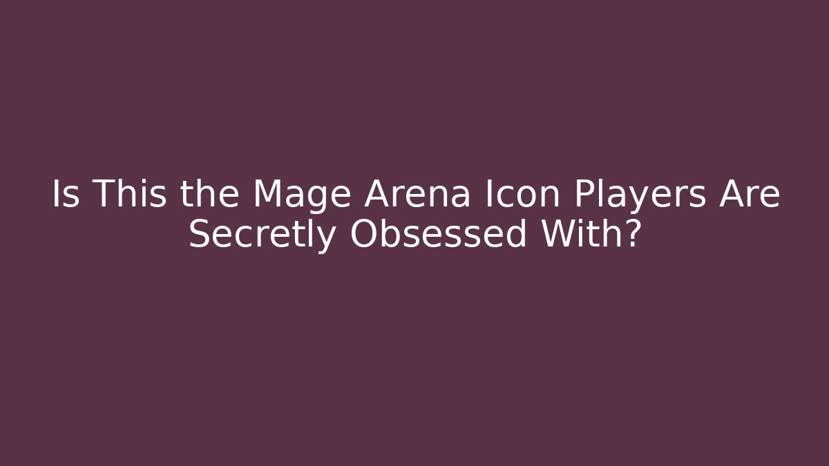Is This the Mage Arena Icon Players Are Secretly Obsessed With?