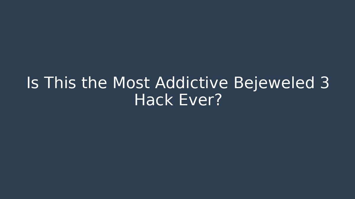Is This the Most Addictive Bejeweled 3 Hack Ever?