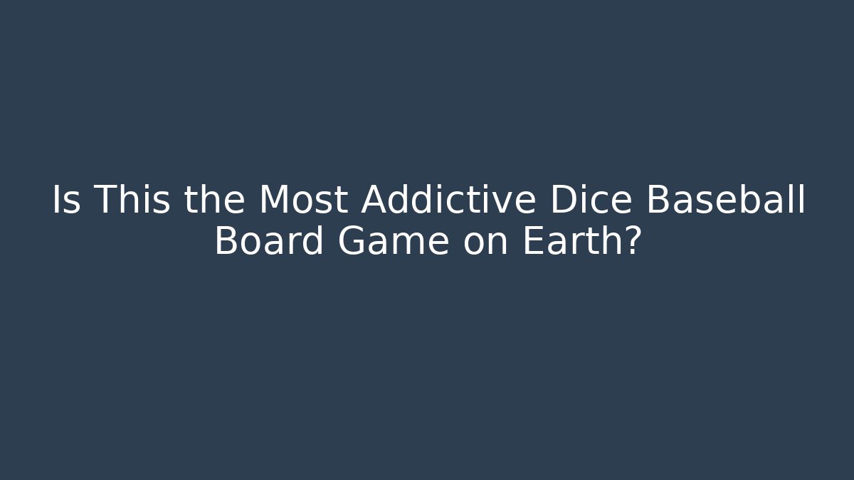 Is This the Most Addictive Dice Baseball Board Game on Earth?