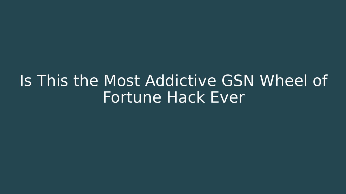 Is This the Most Addictive GSN Wheel of Fortune Hack Ever