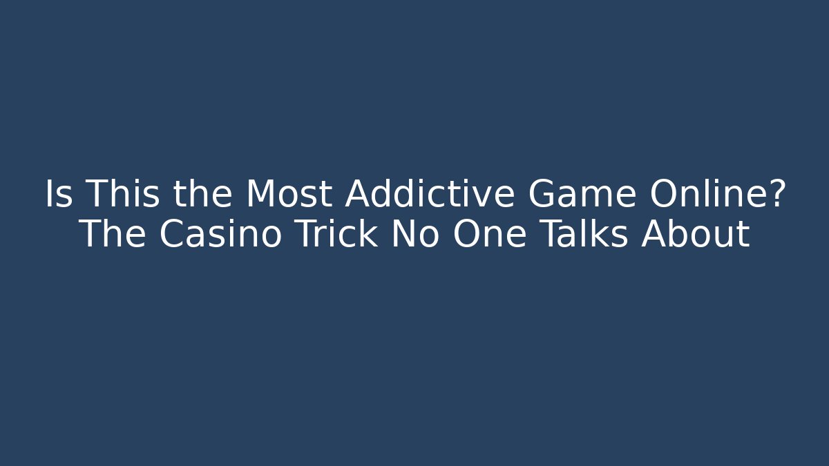Is This the Most Addictive Game Online? The Casino Trick No One Talks About