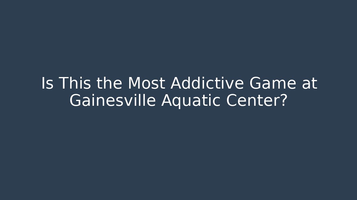 Is This the Most Addictive Game at Gainesville Aquatic Center?