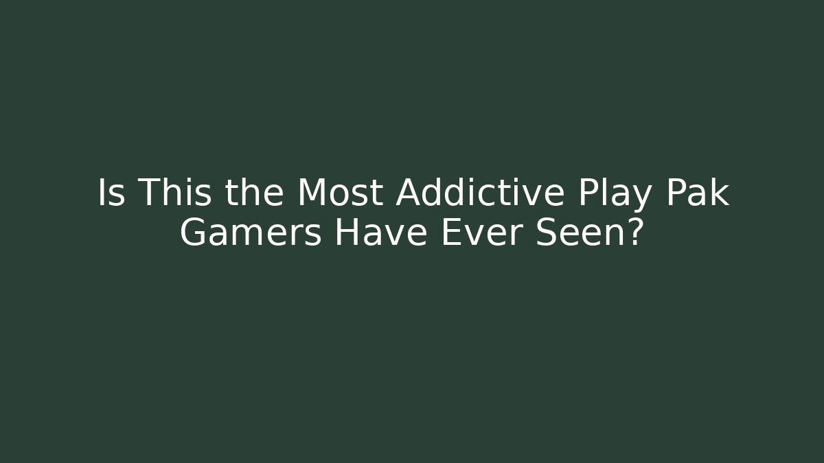 Is This the Most Addictive Play Pak Gamers Have Ever Seen?
