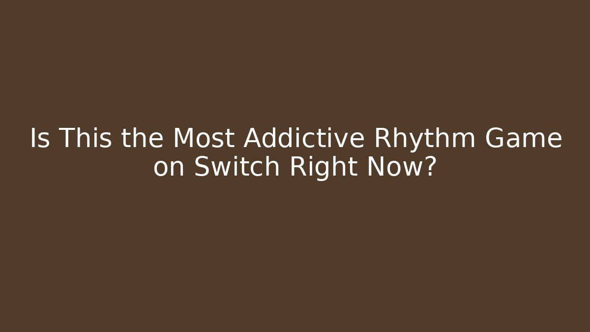 Is This the Most Addictive Rhythm Game on Switch Right Now?