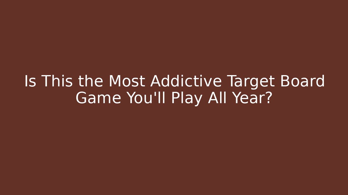 Is This the Most Addictive Target Board Game You'll Play All Year?
