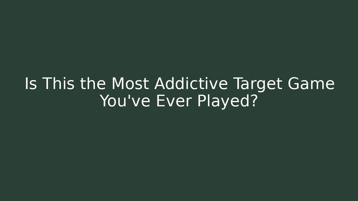 Is This the Most Addictive Target Game You've Ever Played?