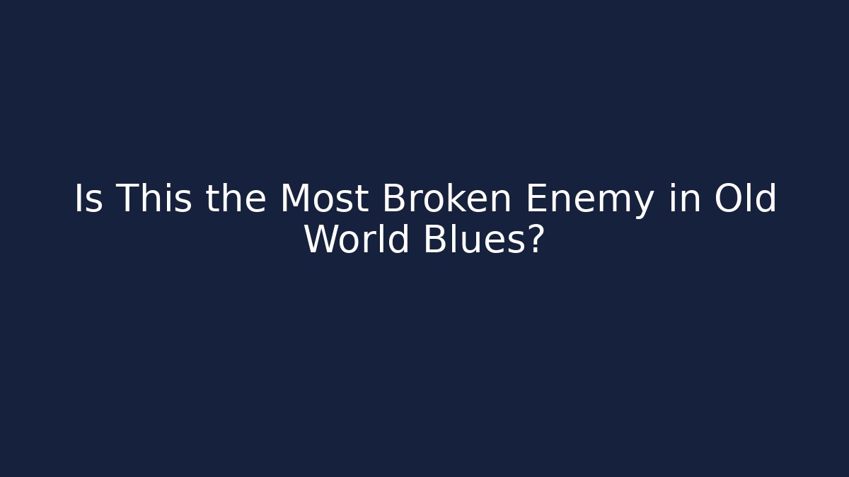 Is This the Most Broken Enemy in Old World Blues? - Create More Assets