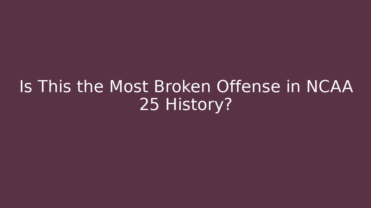 Is This the Most Broken Offense in NCAA 25 History?