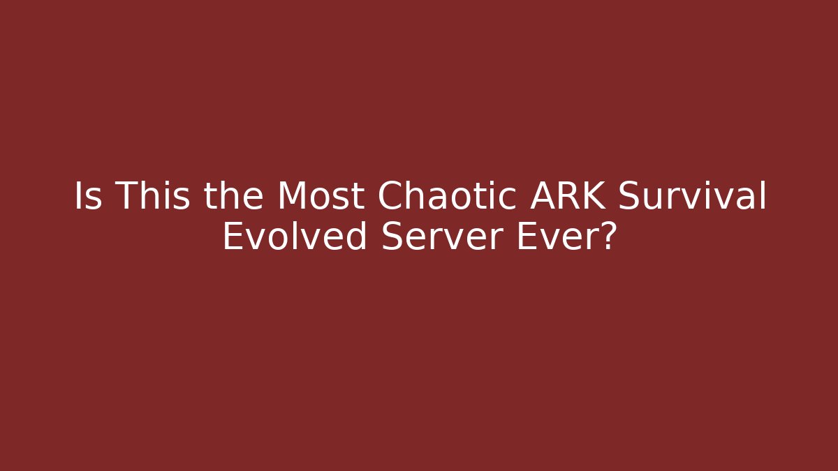 Is This the Most Chaotic ARK Survival Evolved Server Ever? - Create More Assets