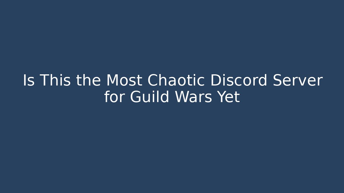 Is This the Most Chaotic Discord Server for Guild Wars Yet
