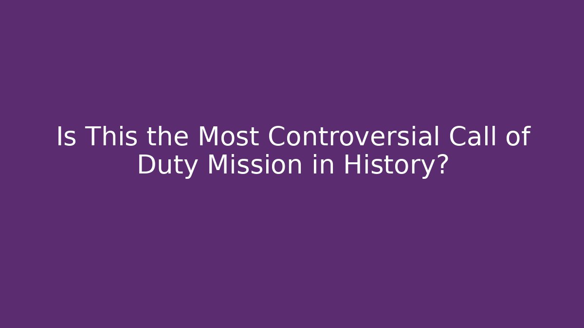 Is This the Most Controversial Call of Duty Mission in History?
