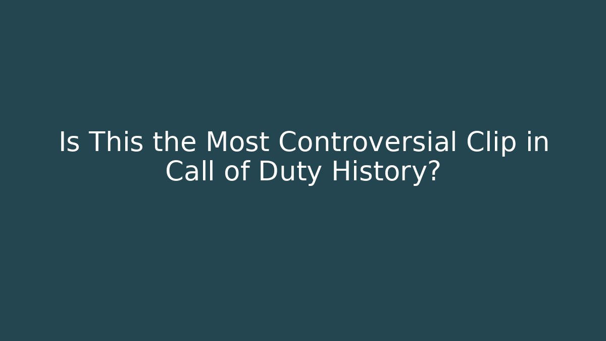 Is This the Most Controversial Clip in Call of Duty History?