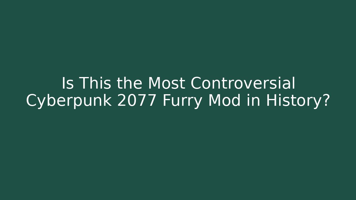 Is This the Most Controversial Cyberpunk 2077 Furry Mod in History?