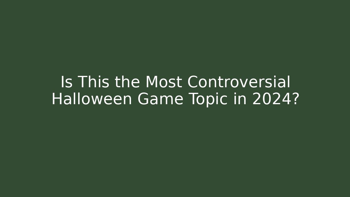 Is This the Most Controversial Halloween Game Topic in 2024?
