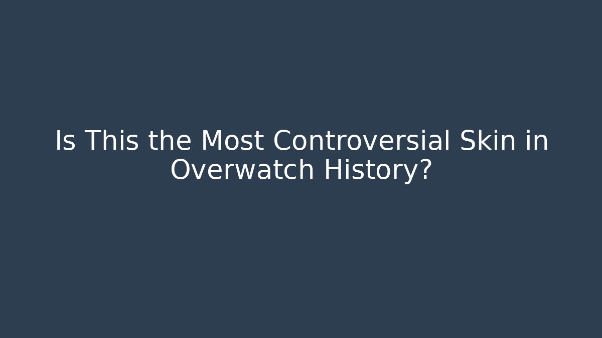 Is This the Most Controversial Skin in Overwatch History?