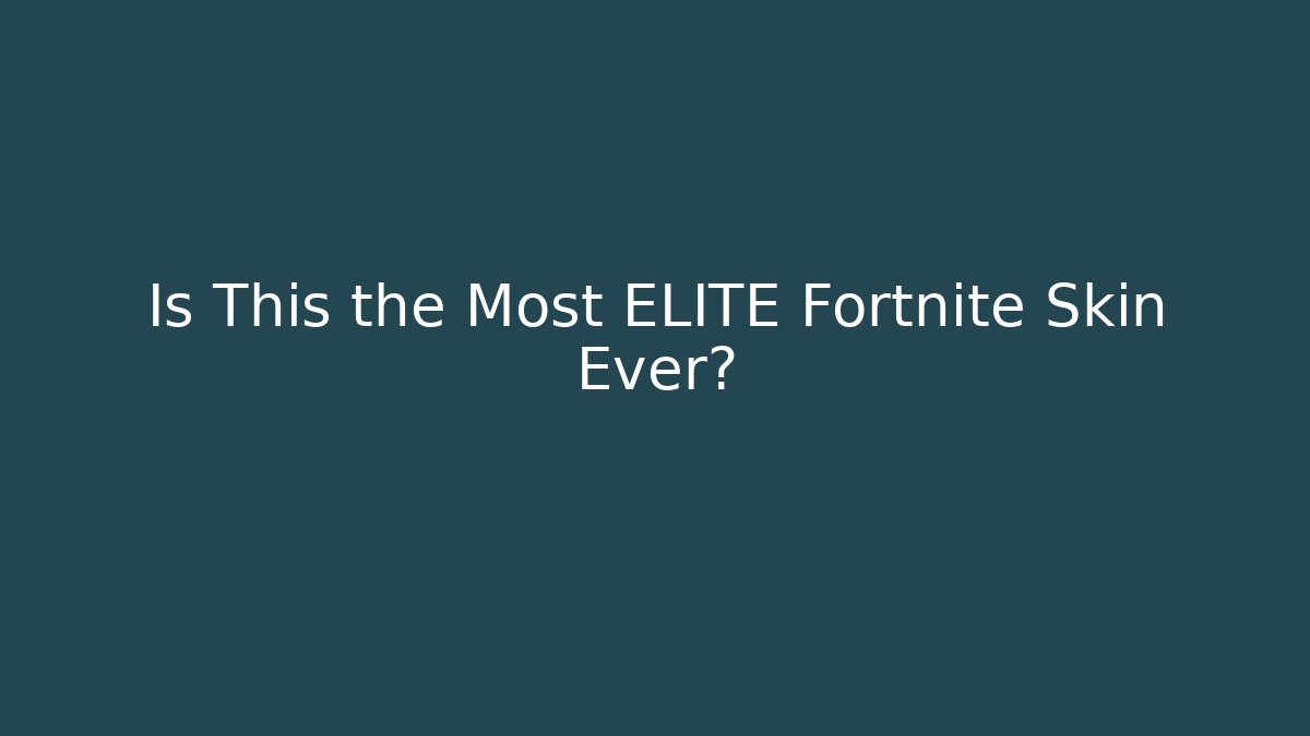 Is This the Most ELITE Fortnite Skin Ever?